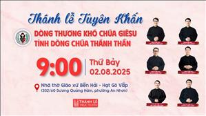 Thánh lễ Tạ ơn Tuyên Khấn Dòng Thương Khó Chúa Giêsu | 9:00 ngày 2-8-2025 | Nhà thờ Bến Hải