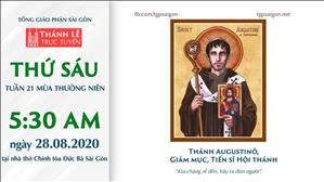Thánh Lễ trực tuyến: thứ Sáu tuần 21 mùa Thường niên lúc 5g30 ngày 28-8-2020 tại nhà thờ Đức Bà Sài Gòn