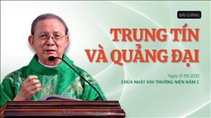 Trung tín và quảng đại - Lm Giuse Vũ Hữu Hiền | Chúa nhật XXV Thường niên năm C
