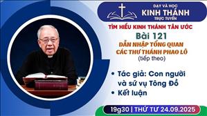 Bài 121: Dẫn nhập tổng quan các thư thánh Phao-lô (buổi 2) | 24-9-2025
