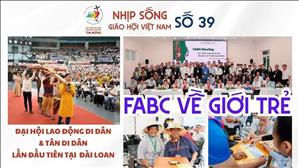 FABC về Giới Trẻ - Đại hội Lao động Di dân & Tân Di dân lần đầu tiên tại Đài Loan | NSGHVN 39