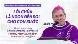 "Lời Chúa là ngọn đèn soi cho con bước" - ĐGM Giuse Bùi Công Trác