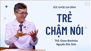 Trẻ chậm nói | Sức Khỏe Gia Đình