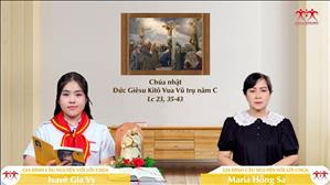 Đức Giêsu - Vua Của Vương Quốc Tình Yêu - Đức Giêsu Kitô Vua Vũ trụ năm C (Lc 23, 35-43)