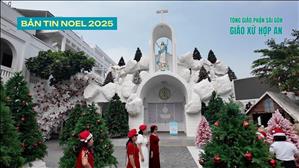 Giáo xứ Hợp An - TGP Sài Gòn: Bản tin Noel 2025