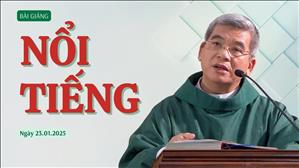 Nổi tiếng - Lm Giuse Hoàng Ngọc Dũng | Thứ Năm tuần II Thường niên