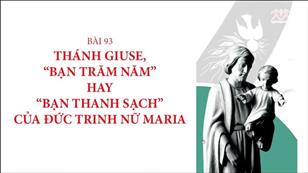 Hán-Nôm Công giáo bài 93: Thánh Giuse "Bạn Trăm Năm" hay "Bạn Thanh Sạch" của Đức Trinh Nữ Maria
