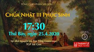 Thánh lễ trực tuyến - Thứ Bảy tuần 2 Phục sinh (Lễ CN) lúc 17g30 ngày 25.4.2020 tại nhà nguyện cổ Tòa TGM Sài Gòn