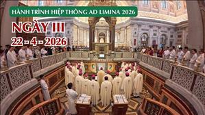  Ngày III – Hành trình hiệp thông Ad Limina 2026 (22-4-2026)