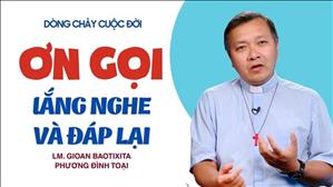 Ơn gọi: Lắng nghe và đáp lại | Lm #GBPhươngĐìnhToại (MI) | DÒNG CHẢY CUỘC ĐỜI