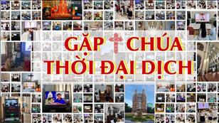 TGP Sài Gòn - Hãy đến mà xem: Gặp Chúa thời đại dịch