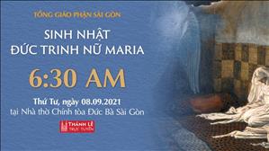 TGP Sài Gòn trực tuyến 8-9-2021: Sinh nhật Đức Trinh Nữ Maria lúc 6:30 tại Nhà thờ Chính tòa Đức Bà