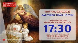 Thánh lễ trực tuyến | 17:30 | Các thiên thần hộ thủ | Ngày 2-10-2023 | Nhà thờ Đức Bà