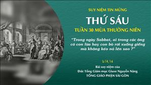 TGP Sài Gòn - Suy niệm Tin mừng: Thứ Sáu tuần 30 mùa Thường niên (Lc 14, 1-6)