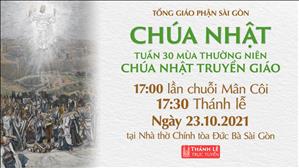 TGP Sài Gòn trực tuyến 23-10-2021: CN 30 Thường niên lúc 17:30 tại Nhà thờ Chính tòa Đức Bà