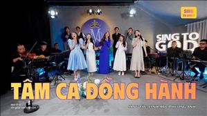 Tâm Ca Đồng Hành | Sing To God 7