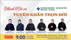 Thánh lễ Tuyên khấn trọn đời Hội Dòng Augustinô - Đức Mẹ Lên Trời (AA) | 9:00 ngày 15-11-2025