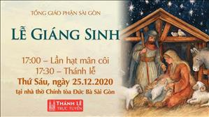 Thánh lễ Giáng sinh ngày 25-12-2020 lúc 17:30 tại nhà thờ Chính tòa Đức Bà Sài Gòn