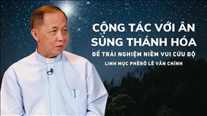 Cộng tác với ân sủng thánh hóa - Lm. Phêrô Lê Văn Chính