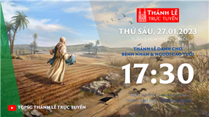 TGPSG Thánh Lễ trực tuyến 27-1-2023: Thứ Sáu tuần 3 TN lúc 17:30 tại Trung tâm Mục vụ