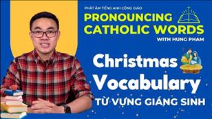 Phát âm tiếng Anh Công giáo: Christmas Vocabulary - Từ vựng Giáng sinh