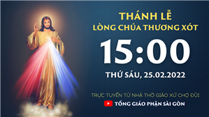 TGP Sài Gòn trực tuyến: Thánh lễ Lòng Chúa Thương Xót lúc 15:00 ngày 25-2-2022 tại Nhà thờ Giáo xứ Chợ Đũi