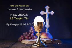 Thánh lễ trực tuyến: Lễ Truyền Tin ngày 25.3.2020 lúc 17g30