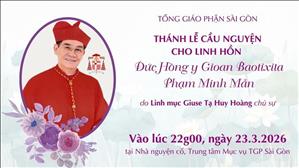 Thánh lễ cầu nguyện cho linh hồn ĐHY GB Phạm Minh Mẫn | 22g00 ngày 23.3.2026