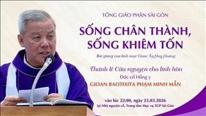 Sống chân thành, sống khiêm tốn - Lm Giuse Tạ Huy Hoàng | Ngày 23.03.2026