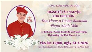 Thánh lễ liên hạt cầu nguyện cho linh hồn ĐHY GB Phạm Minh Mẫn | 15g00 ngày 24.3.2026