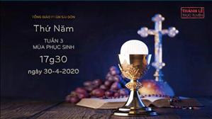 Thánh lễ trực tuyến - Thứ Năm tuần 3 Phục sinh lúc 17g30 ngày 30.4.2020