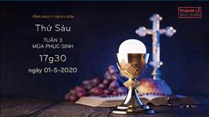 Thánh lễ trực tuyến - Thứ Sáu tuần 3 Phục sinh lúc 17g30 ngày 01.5.2020