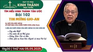 Bài 102: III. Giờ Của Đức Giê-su Lễ Vượt Qua Của Chiên Thiên Chúa (buổi 2) | 5-5-2025