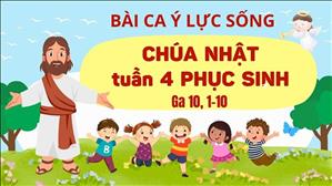  Bài ca ý lực sống - Chúa nhật 4 Phục sinh năm A 2026 - Ga 10, 1-10