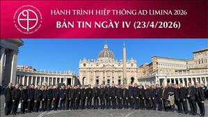 Bản tin ngày IV (23/4/2026) – Hành trình hiệp thông Ad Limina 2026