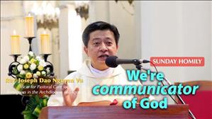 We're communicator of God - Fr. Joseph Dao Nguyen Vu - Ascension of the Lord Homily (May 24, 2020)