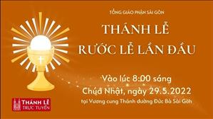 TGP Sài Gòn trực tuyến 29-5-2022: Thánh lễ Rước lễ lần đầu lúc 8:00 tại Nhà thờ Chính tòa Đức Bà