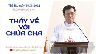 TGPSG Bài giảng: Thứ Ba tuần 6 Phục sinh ngày 24-5-2022 tại Nhà nguyện Trung tâm Mục vụ TGP Sài Gòn