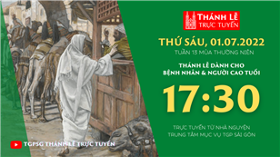 TGPSG Thánh Lễ trực tuyến 1-7-2022: Thứ Sáu tuần 13 TN lúc 17:30 tại Trung tâm Mục vụ TPG Sài Gòn