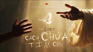  [MV] The Lost - Cách Chúa Tìm Con | The WAY