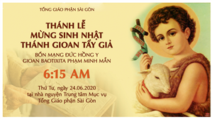 Thánh lễ mừng sinh nhật Thánh Gioan Tẩy Giả - Bổn mạng ĐHY Gioan Bt. Phạm Minh Mẫn ngày 24.06.2020