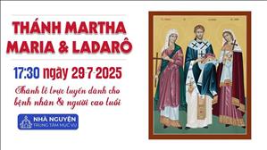 Thánh Martha, Maria & Ladarô | 17:30 NGÀY 29-7-2025 | TTMV TGPSG