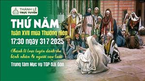Thứ Năm tuần 17 thường niên | 17:30 Ngày 31-7-2025 | TTMV TGPSG