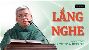 Lắng nghe - Lm Giuse Hoàng Ngọc Dũng | Thứ Năm tuần XVI Thường niên