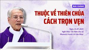 Bài giảng trong Nghi thức tẩn liệm cha cố Phanxicô Xaviê Lê Văn Nhạc tại Nhà thờ Tân Định
