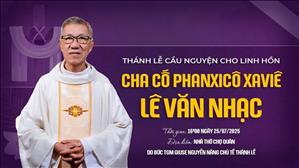 Thánh lễ cầu nguyện cho linh hồn cha cố Phanxicô Xaviê | 16:00 ngày 25-7-2025 | Nhà thờ Chợ Quán