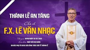 Thánh lễ An táng cha cố Phanxicô Xaviê Lê Văn Nhạc | 8:00 ngày 26-7-2025 | Nhà thờ Chợ Quán