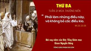 Suy niệm Tin mừng: Thứ Ba tuần 21 mùa Thường niên (Mt 23, 23-26) - ĐTGM Giuse Nguyễn Năng