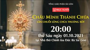 TGP Sài Gòn trực tuyến Chầu Thánh Thể 1-10-2021: Lần chuỗi Lòng Chúa Thương Xót lúc 20:00 tại Nhà thờ Chính tòa Đức Bà
