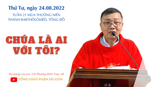 TGPSG Bài giảng: Thánh Bartôlômêô, tông đồ ngày 24-8-2022 tại Nhà nguyện Trung tâm Mục vụ TGP Sài Gòn